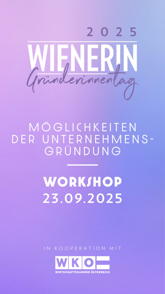 Melde-dich-kostenlos-f-r-den-Workshop-M-glichkeiten-der-Unternehmensgr-ndung-beim-WIENERIN-Gr-nderinnentag-2025-an